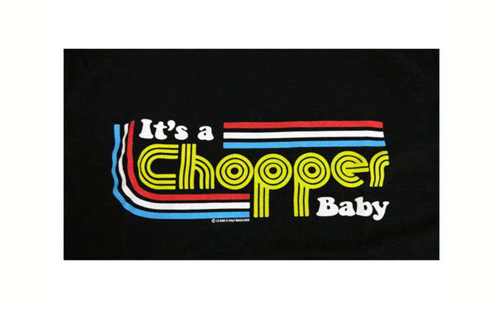 ​IT'S A CHOPPER BABY DAMES T-SHIRT 