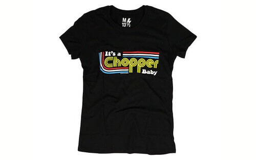 ​IT'S A CHOPPER BABY DAMES T-SHIRT 