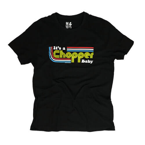 IT'S A CHOPPER BABY HEREN T-SHIRT 